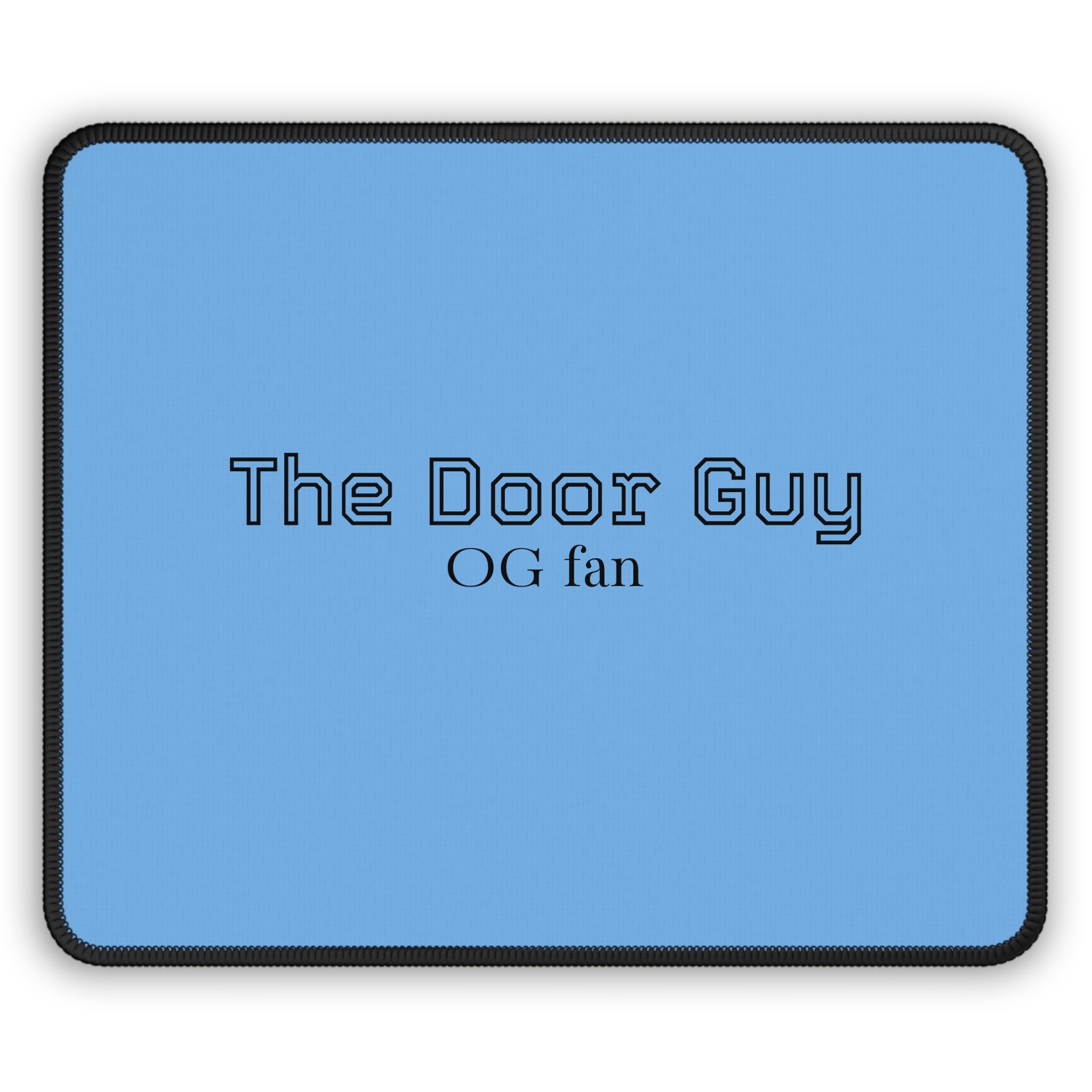 The Door Guy Mousepad - OG fan